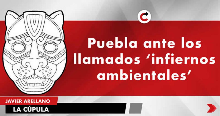 Puebla ante los llamados ‘infiernos ambientales’