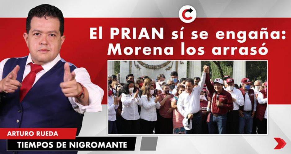 El PRIAN sí se engaña: Morena los arrasó