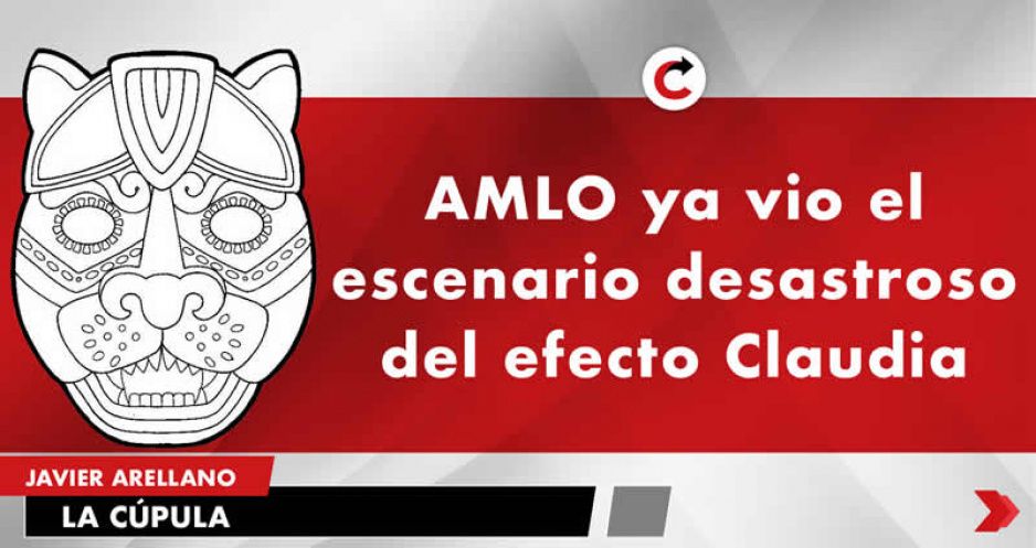 AMLO ya vio el escenario desastroso del efecto Claudia