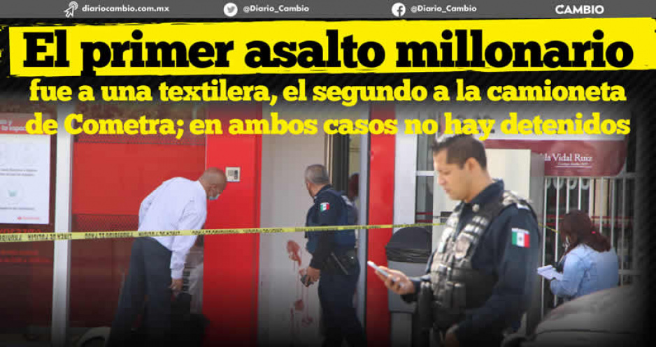 Van dos asaltos en el año que se roban 3.5 millones de pesos en Puebla; y no hay detenidos