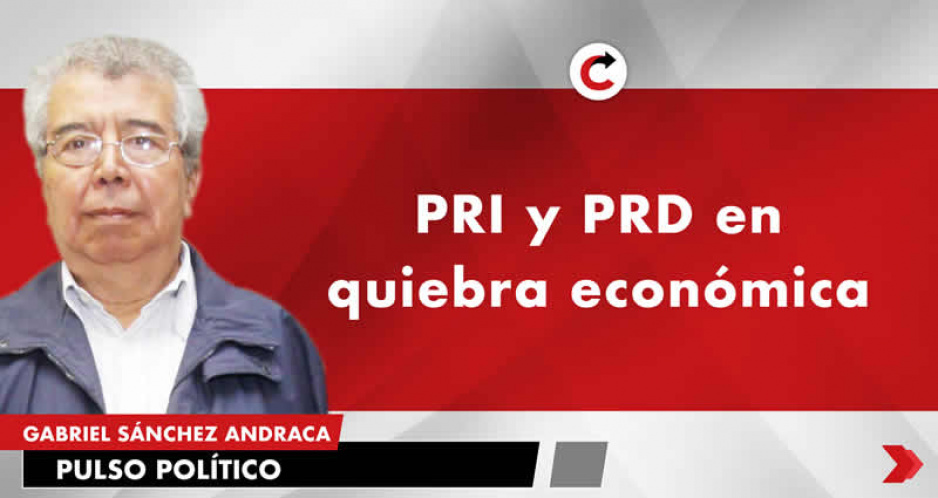 PRI y PRD en quiebra económica