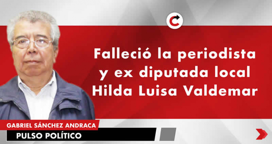 Falleció la periodista y ex diputada local Hilda Luisa Valdemar
