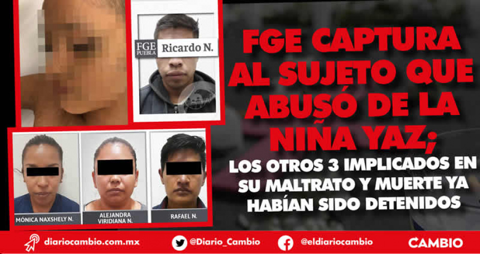 Se cierra el caso de la niña Yaz: FGE detiene a su tío violador dos años después