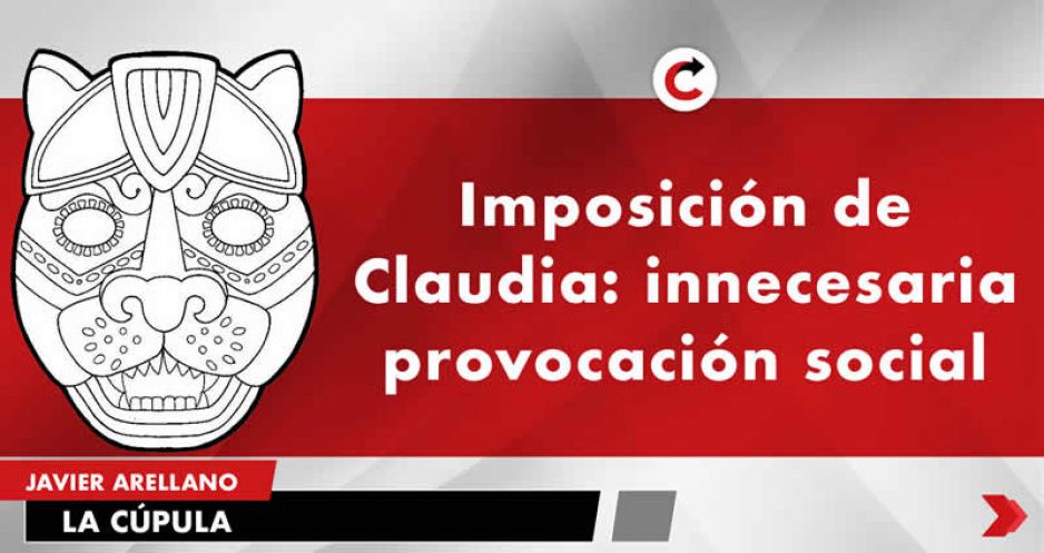 Imposición de Claudia: innecesaria provocación social.