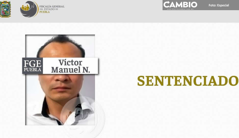 Victor Manuel es condenado a 42 años de prisión por feminicidio cometido en 2016