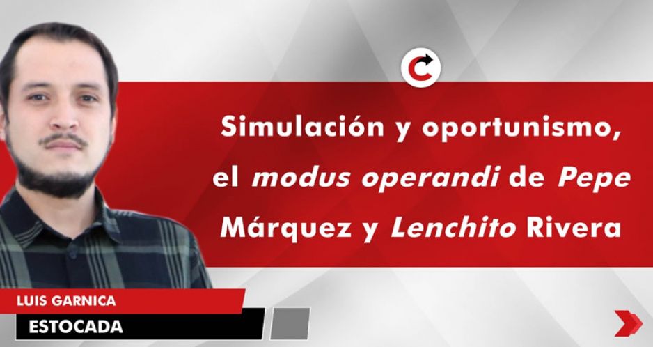 Simulación y oportunismo, el modus operandi de Pepe Márquez y Lenchito Rivera