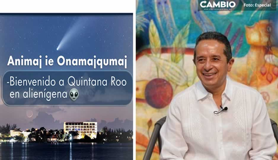 “Animaj ie Onamajqumaj”: Quintana Roo da bienvenida al estado con ‘idioma alienígena’