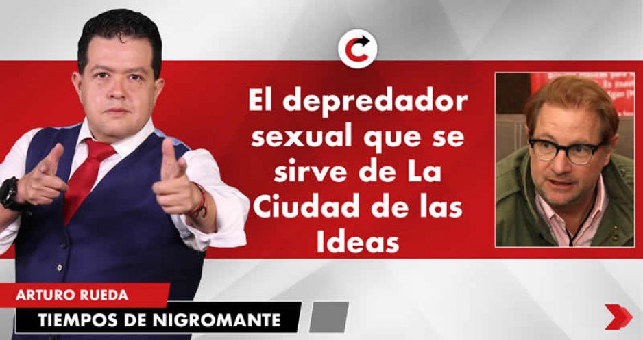 El depredador sexual que se sirve de La Ciudad de las Ideas