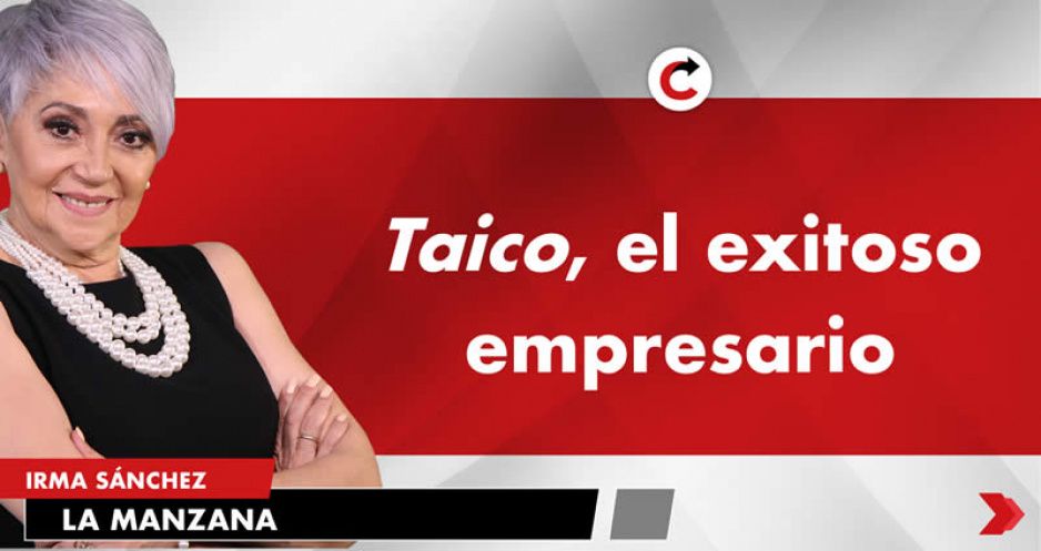 Taico, el exitoso empresario