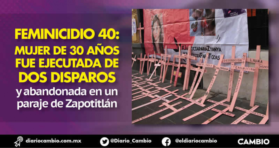 Feminicidio 40: ejecutan a una mujer con dos disparos en la cabeza en Zapotitlán
