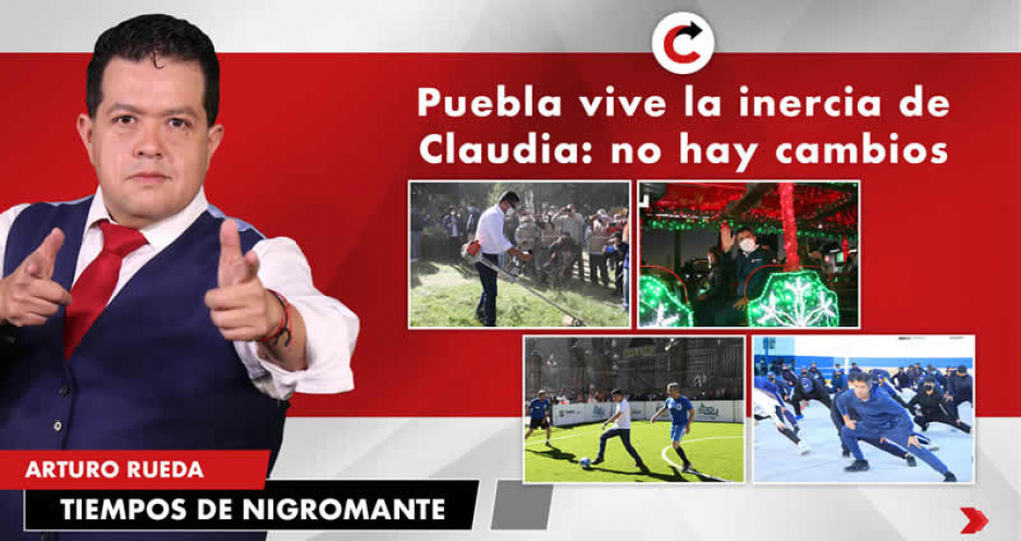 Puebla vive la inercia de Claudia: no hay cambios