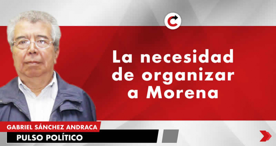 La necesidad de organizar a Morena