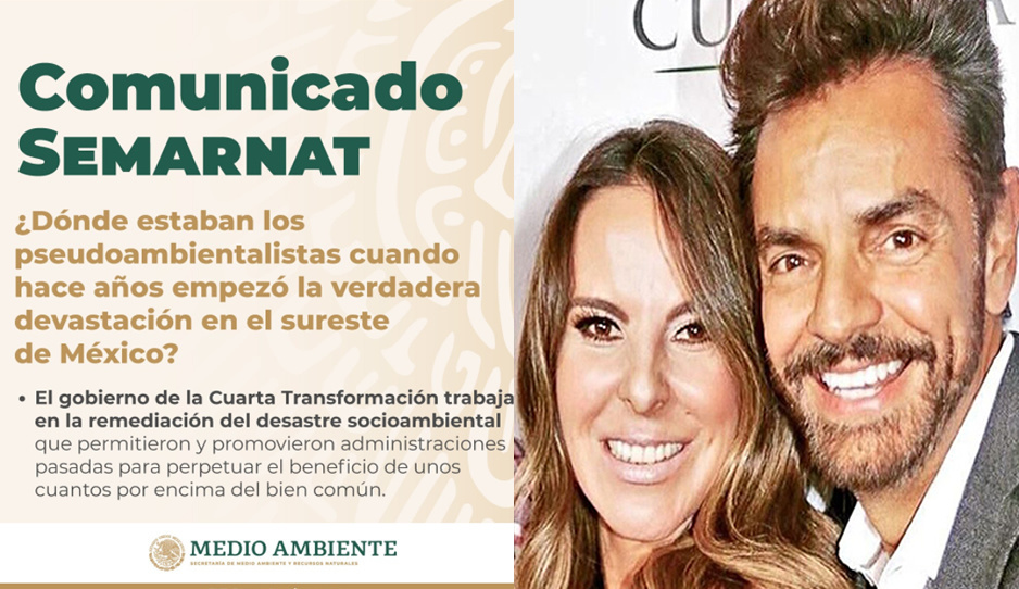Reta la 4T a Derbez, Kate y ambientalistas: dónde estaban en devastaciones de gobiernos anteriores