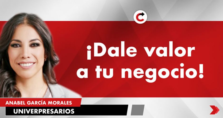 ¡Dale valor a tu negocio!