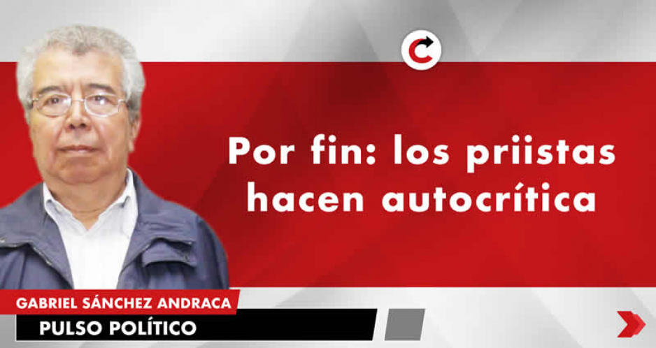 Por fin, los priistas hacen autocrítica