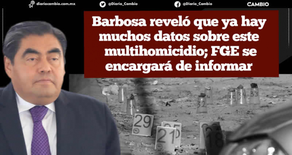 Ejecutados en Totimehuacán no tenían antecedentes penales, se investigará a fondo: MBH (VIDEO)