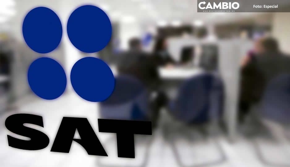 SAT detecta tres factureras en Puebla, una implicada con la Estafa Maestra