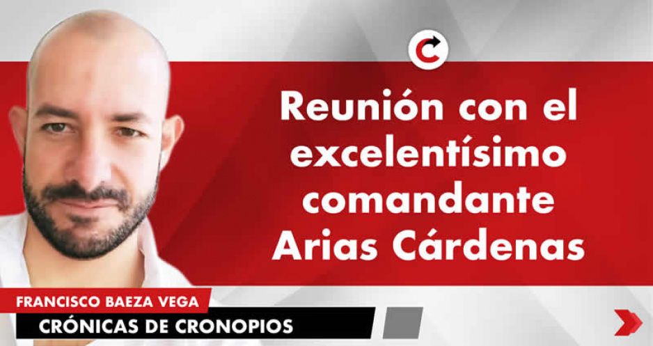 Reunión con el excelentísimo comandante Arias Cárdenas