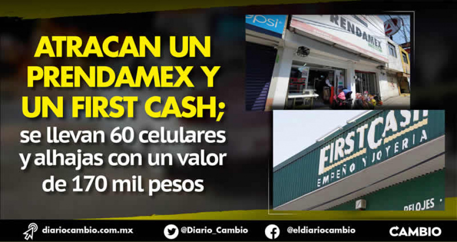 En la Angelópolis criminales atracan dos casas de empeño: botín de 170 mil pesos en celulares y joyería