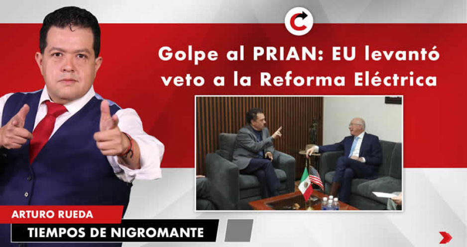 Golpe al PRIAN: EU levantó veto a la Reforma Eléctrica
