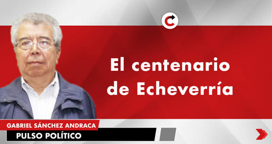 El centenario de Echeverría