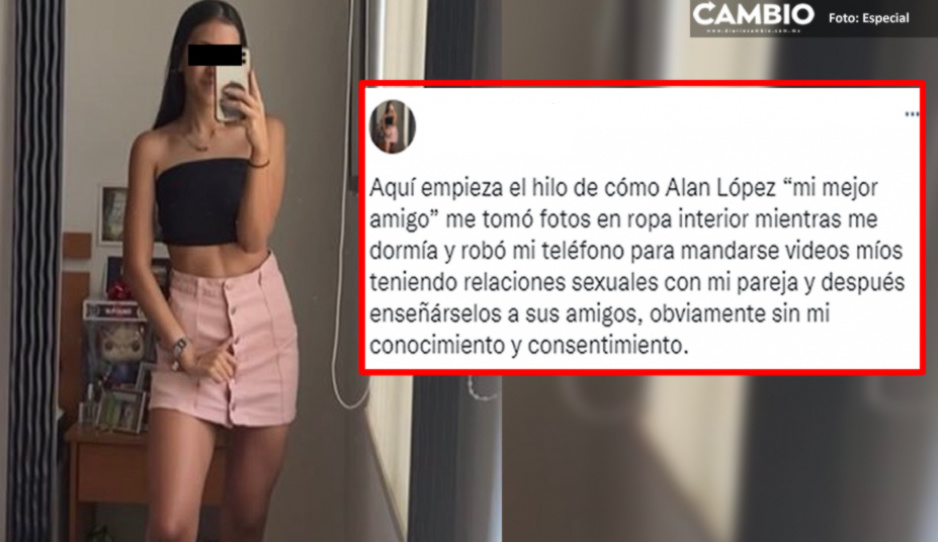 Joven poblana acusa a su &#039;mejor amigo&#039; de filtrar fotos íntimas sin su consentimiento