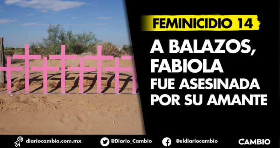 Feminicidio 14: a balazos, Fabiola fue asesinada por su amante