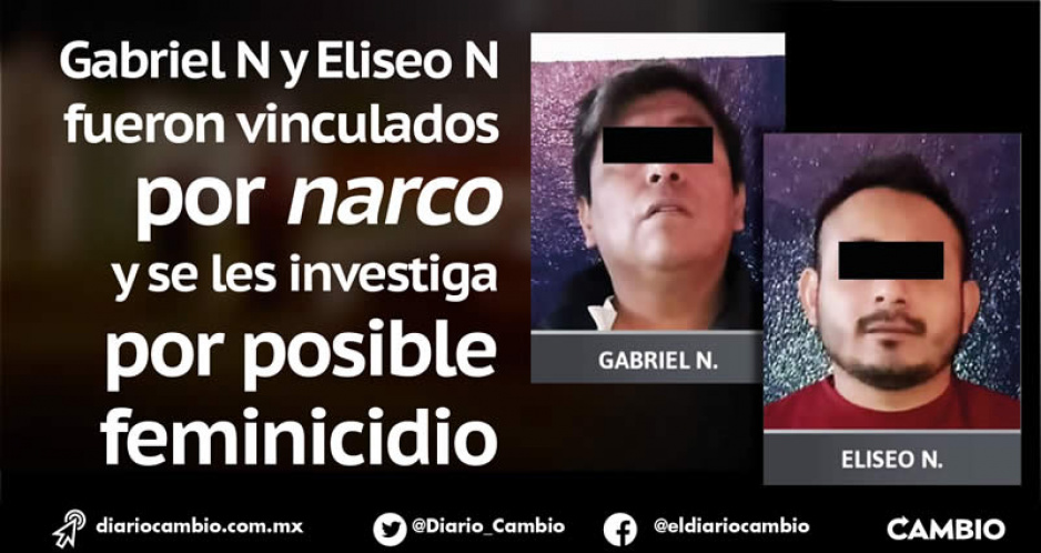 Procesan por narco y soborno a supuestos feminicidas de Ana Karen en Tehuacán