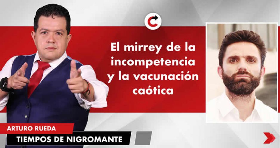 El mirrey de la incompetencia y la vacunación caótica