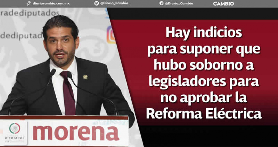 Sobornos explicar&iacute;an votos del PRIAN vs Reforma El&eacute;ctrica, revela Mario Carrillo