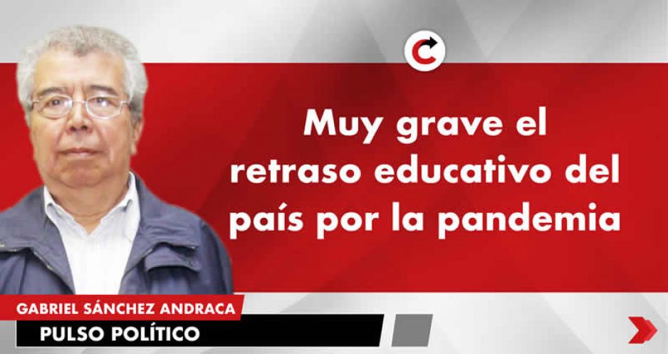 Muy grave el retraso educativo del país por la pandemia