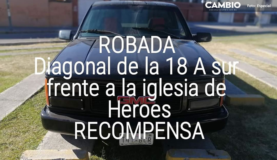 Poblano desesperado ofrece recompensa; roban su camioneta en Héroes de Puebla