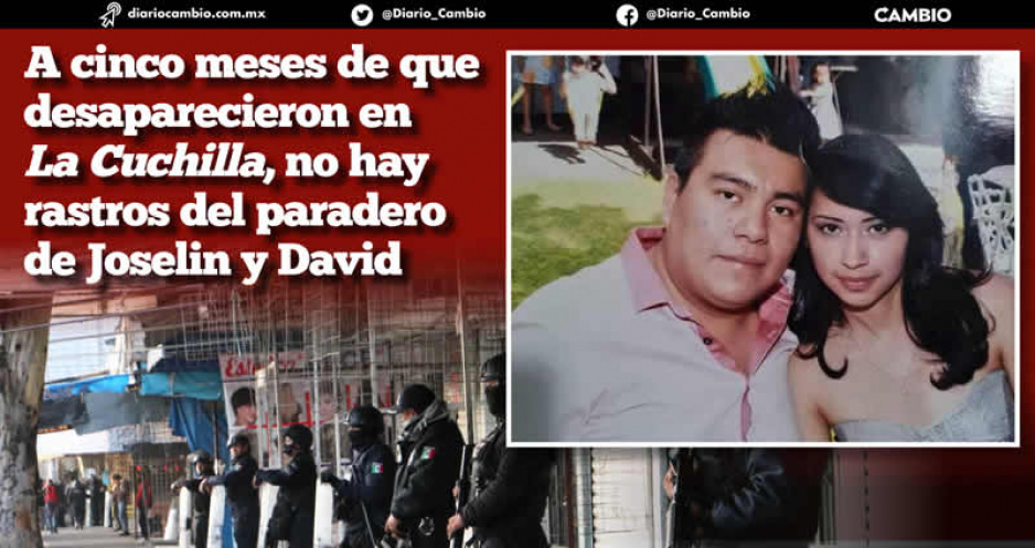 Van cinco meses de la desaparición de Joselin y David en La Cuchilla y no hay rastro alguno