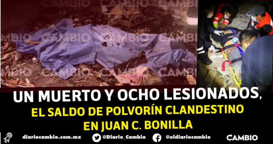 Una muerta y ocho heridos, tras explosión de polvorín clandestino en Juan C. Bonilla (VIDEO)
