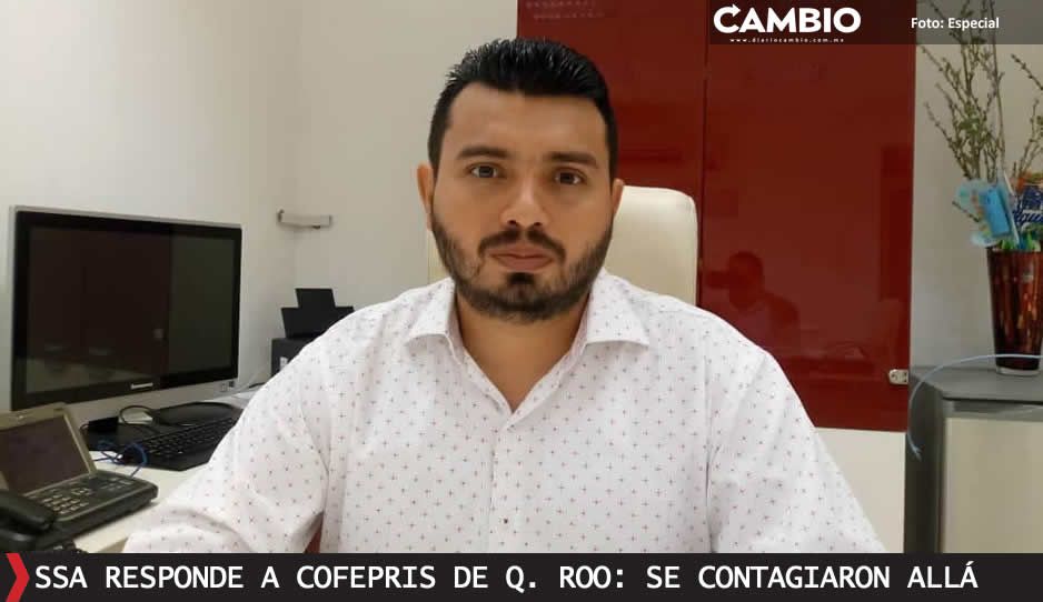 Reitera gobierno estatal a Cofepris de Quintana Roo que jóvenes poblanos se infectaron en Cancún