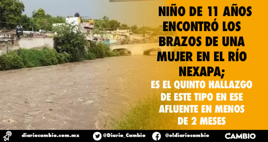 Sigue el tiradero de cuerpos en el río Nexapa: niño encuentra los brazos de una mujer en Izúcar