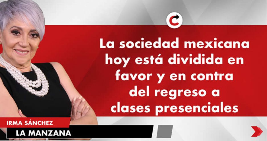 La sociedad mexicana hoy está dividida en favor y en contra del regreso a clases presenciales.