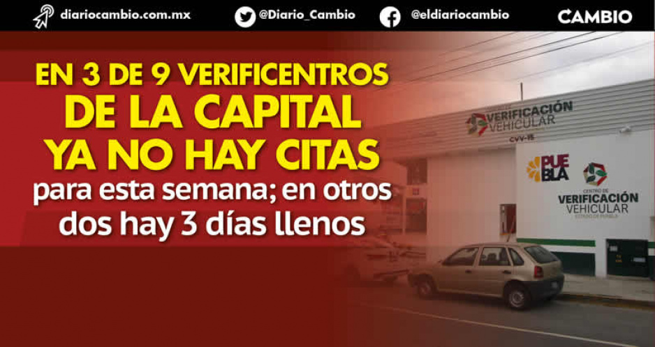 Se acaban citas en verificentros de Puebla capital: en 3 de los 9 ya no hay citas para esta semana