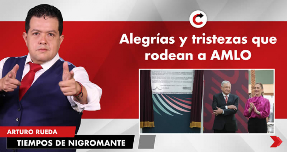 Alegrías y tristezas que rodean a AMLO