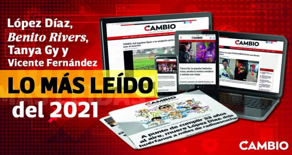 López Díaz, Benito Rivers, Tanya Gy y Vicente Fernández, lo más leído del 2021