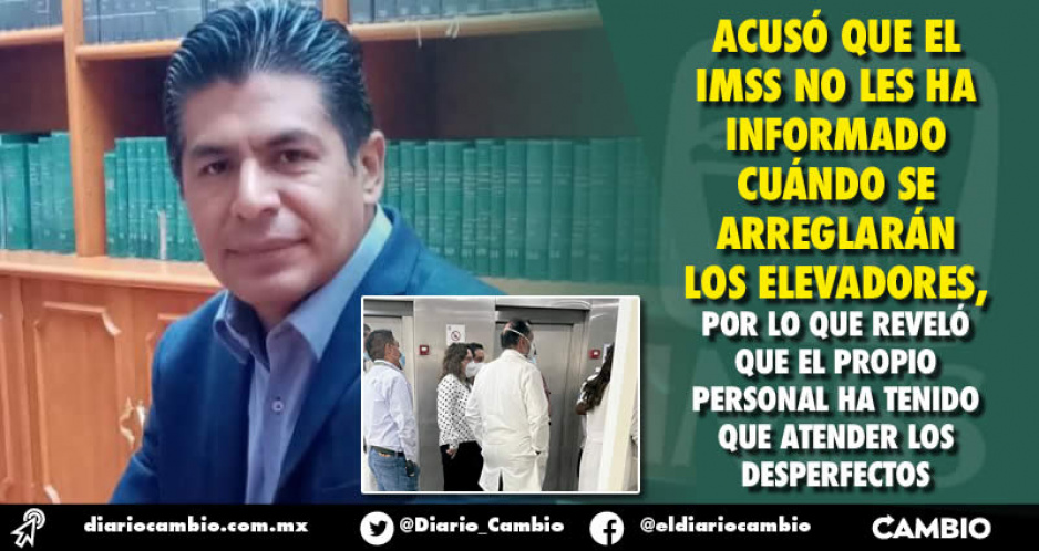 Siguen sin mantenimiento elevadores de La Margarita, denuncia líder sindical del IMSS (VIDEO)