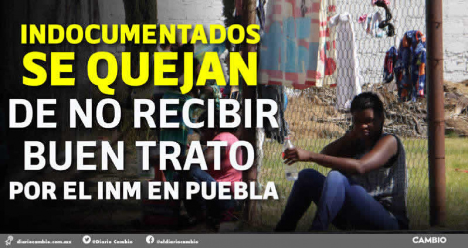 Centroamericanos denuncian maltrato del INM en Puebla: dormimos en el piso y a la intemperie (FOTOS Y VIDEO)