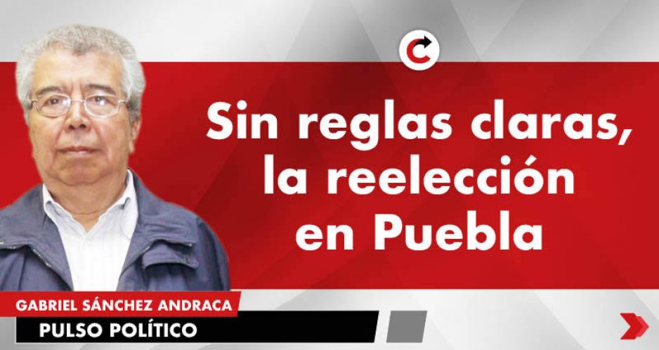Sin reglas claras, la reelección en Puebla