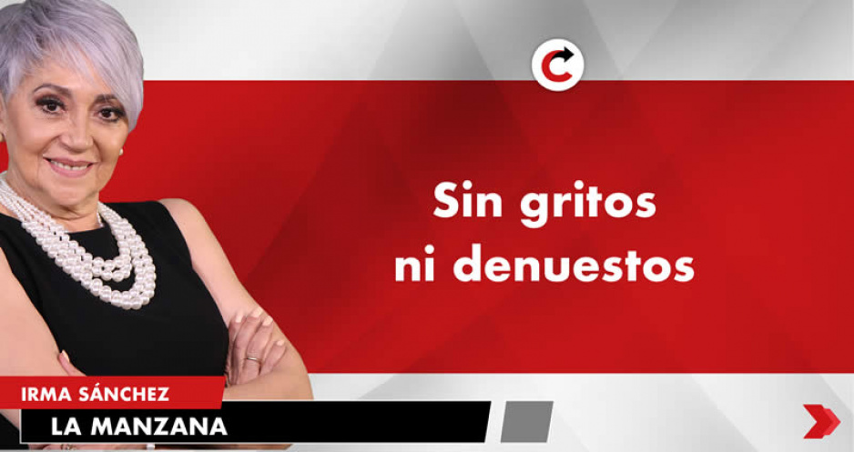 Sin gritos ni denuestos