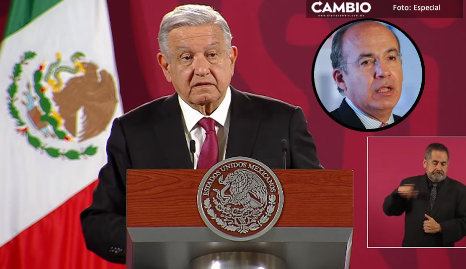 AMLO pide a la FGR informar si existe investigación vs Felipe Calderón