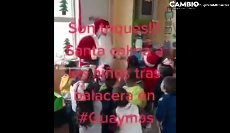 Santa Claus tranquiliza a pequeños durante balacera en kínder de Guaymas (VIDEO)