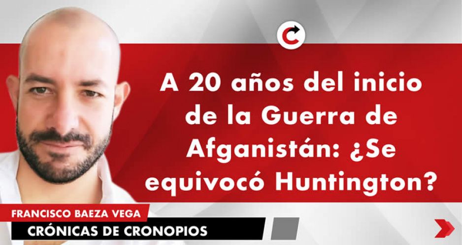 A 20 años del inicio de la Guerra de Afganistán: ¿Se equivocó Huntington?
