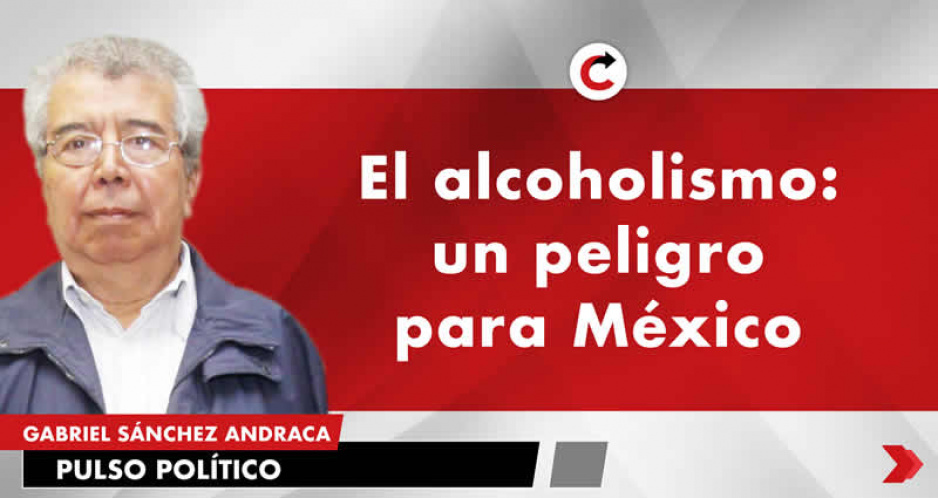 El alcoholismo: un peligro para México