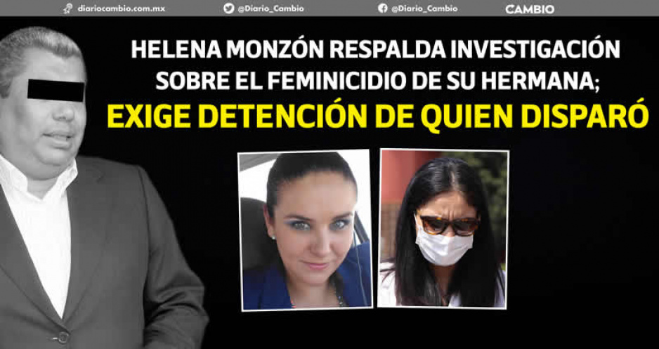 Hay pruebas sólidas vs López Zavala, falta detener a quien le disparó a Cecilia: Helena Monzón