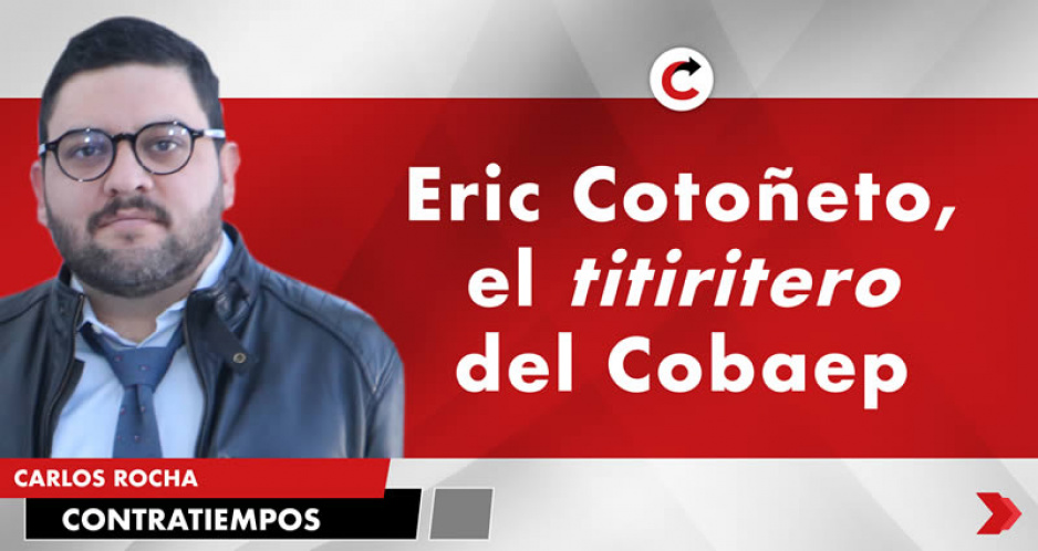 Eric Cotoñeto, el titiritero del Cobaep